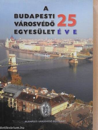 A Budapesti Városvédő Egyesület 25 éve