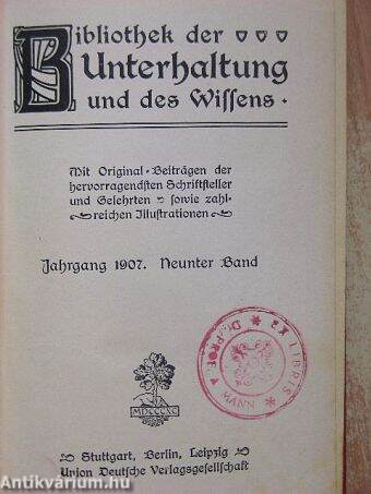 Bibliothek der Unterhaltung und des Wissens 1907/9. (gótbetűs)