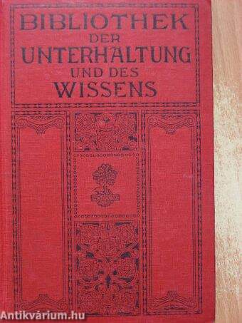 Bibliothek der Unterhaltung und des Wissens 1912/13. (gótbetűs)