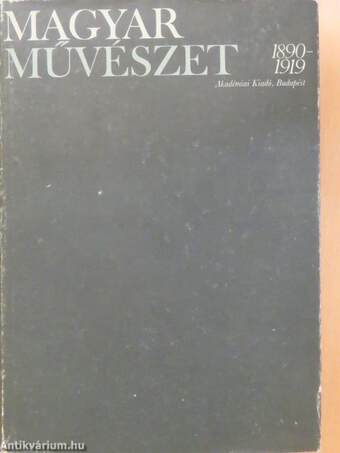 Magyar művészet 1890-1919 I-II.