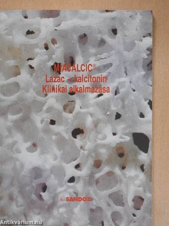 Miacalcic - Lazac-kalcitonin klinikai alkalmazása