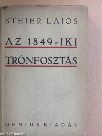 Az 1849-iki trónfosztás előzményei és következményei (rossz állapotú)