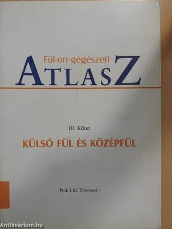 Fül-orr-gégészeti atlasz III.