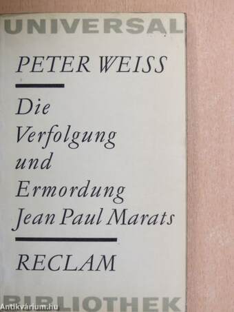 Die Verfolgung und Ermordung Jean Paul Marats dargestellt durch die Schauspielgruppe des Hospizes zu Charenton unter Anleitung des Herrn de Sade