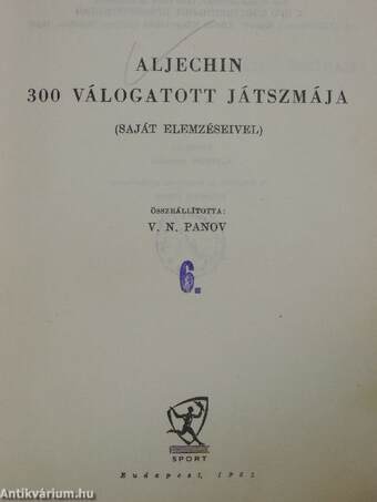 Aljechin 300 válogatott játszmája