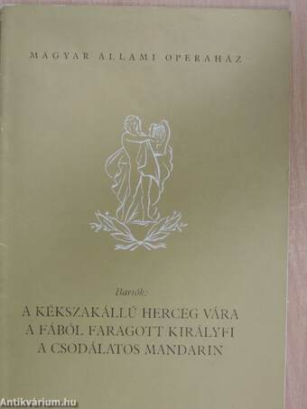 Bartók: A kékszakállú herceg vára/A fából faragott királyfi/A csodálatos mandarin