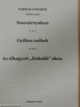 Sasszárnyakon/Gyilkos méhek/Az elhagyott "Kukukk" akna