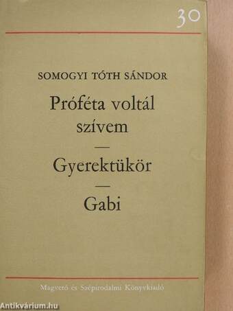 Próféta voltál szívem/Gyerektükör/Gabi