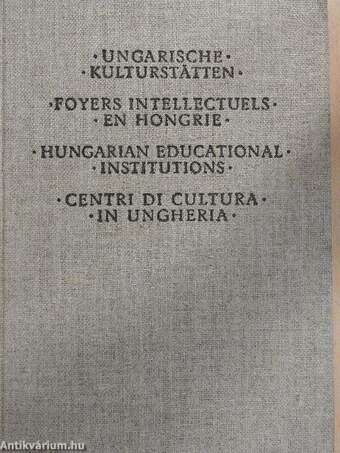 Ungarische Kulturstätten/Foyers Intellectuels en Hongrie/Hungarian Educational Institutions/Centri di Cultura in Ungheria