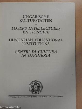 Ungarische Kulturstätten/Foyers Intellectuels en Hongrie/Hungarian Educational Institutions/Centri di Cultura in Ungheria