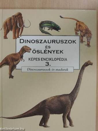 Dinoszauruszok és őslények képes enciklopédia 3.