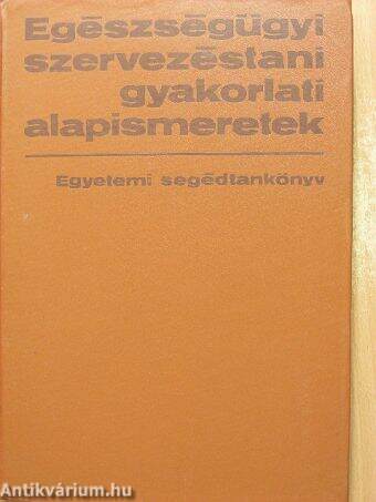 Egészségügyi szervezéstani (társadalom-orvostani) gyakorlati alapismeretek