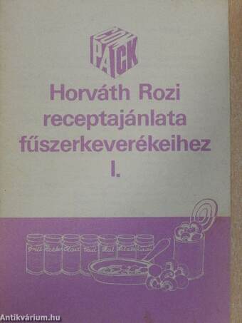 Horváth Rozi receptajánlata fűszerkeverékeihez I.