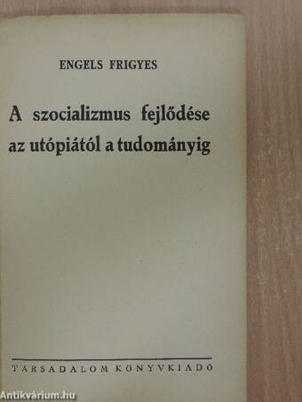 A szocializmus fejlődése az utópiától a tudományig