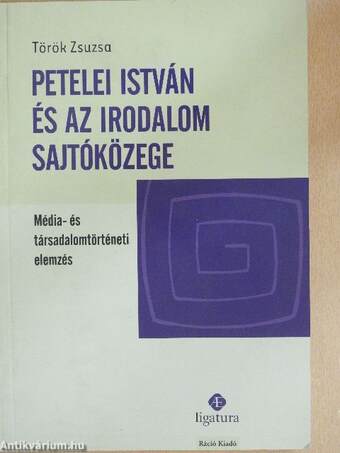 Petelei István és az irodalom sajtóközege