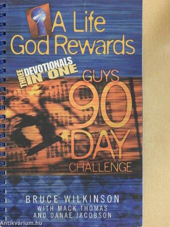 A Life God Rewards Guys 90-day Challenge