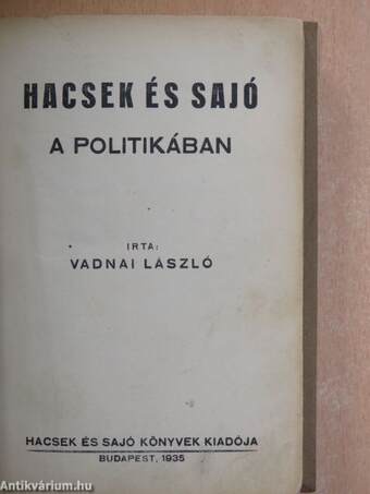 Hacsek és Sajó a politikában/Hacsek és Sajó a családról/Hacsek és Sajó a szinházról és sportról