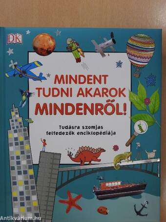 Mindent tudni akarok mindenről!