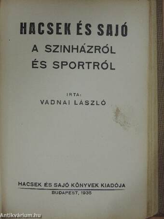 Hacsek és Sajó a politikában/Hacsek és Sajó a családról/Hacsek és Sajó a szinházról és sportról