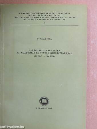 Balázs Béla hagyatéka az Akadémiai Könyvtár kézirattárában