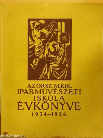 Az Országos Magyar Királyi Iparművészeti Iskola Évkönyve 1934-1936