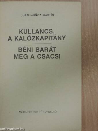 Kullancs, a kalózkapitány/Béni barát meg a csacsi