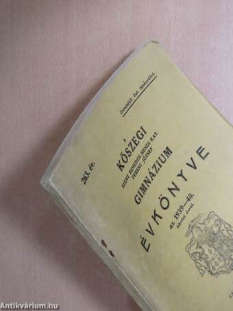 A Kőszegi Szent Benedek-Rendi Kat. Ferenc József Gimnázium Évkönyve az 1939-40. iskolai évről