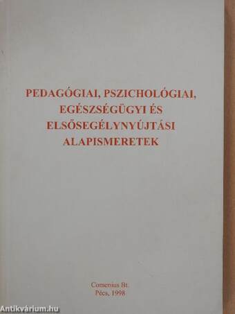 Pedagógiai, pszichológiai, egészségügyi és elsősegélynyújtási alapismeretek