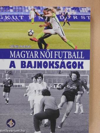 Magyar női futball - A bajnokságok