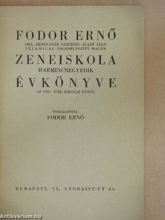 Fodor Ernő okl. zenetanár vezetése alatt álló államilag engedélyezett magán-zeneiskola harmincnegyedik évkönyve