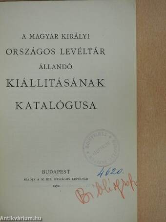 A magyar királyi Országos Levéltár állandó kiállitásának katalógusa