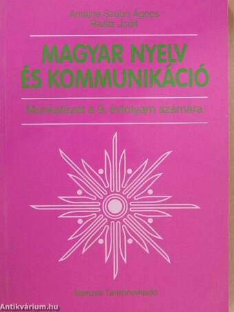 Magyar nyelv és kommunikáció - Munkafüzet a 9. évfolyam számára