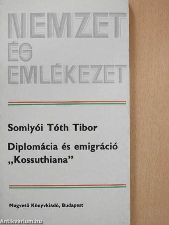 Diplomácia és emigráció "Kossuthiana"