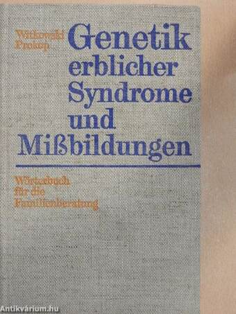 Genetik erblicher Syndrome und Mißbildungen I-II.