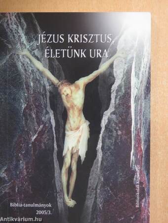 Jézus Krisztus, életünk ura