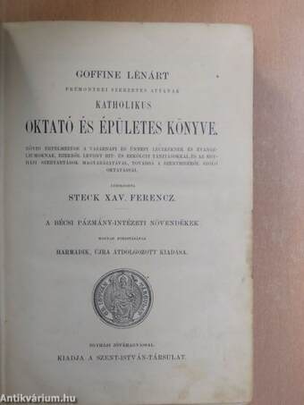 Goffine Lénárt premontrei szerzetes atyának katholikus oktató és épületes könyve (rossz állapotú)