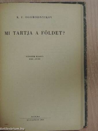 A hegyek és földrészek keletkezése/Mi tartja a Földet?/A Föld keletkezése és kora/Élő és élettelen világ/A mindenség szerkezete/A Föld a világmindenségben