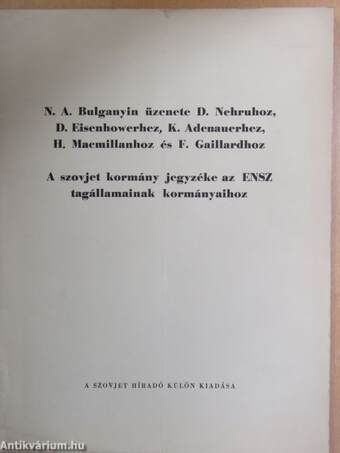 N. A. Bulganyin üzenete D. Nehruhoz, D. Eisenhowerhez, K. Adenauerhez, H. Macmillanhoz és F. Gaillardhoz