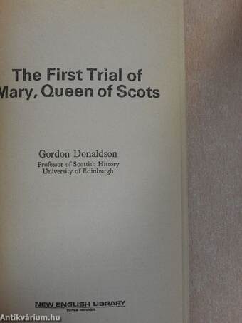 The First Trial of Mary, Queen of Scots