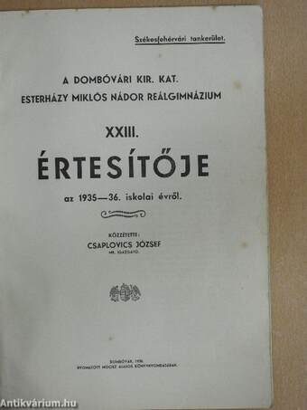 A Dombóvári Kir. Kat. Esterházy Miklós Nádor Reálgimnázium XXIII. Értesítője az 1935-36. iskolai évről