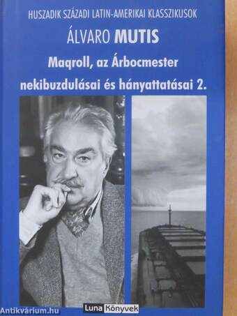 Maqroll, az Árbocmester nekibuzdulásai és hányattatásai 2.