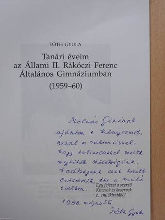 Tanári éveim az Állami II. Rákóczi Ferenc Általános Gimnáziumban (dedikált példány)