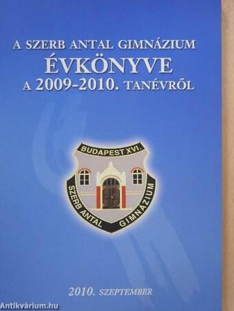 A Szerb Antal Gimnázium évkönyve a 2009-2010. tanévről