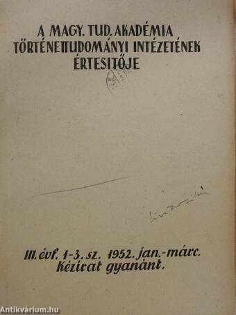 A Magyar Tudományos Akadémia Történettudományi Intézetének értesítője 1952. jan-márc.
