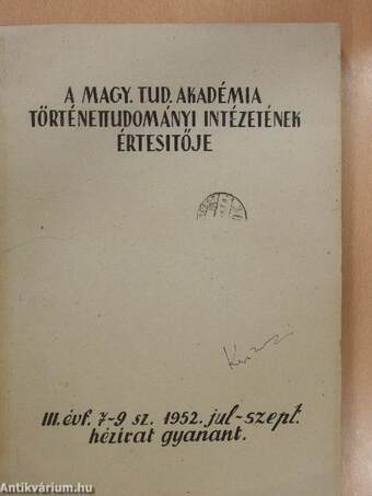 A Magyar Tudományos Akadémia Történettudományi Intézetének értesítője 1952. jul-szept.