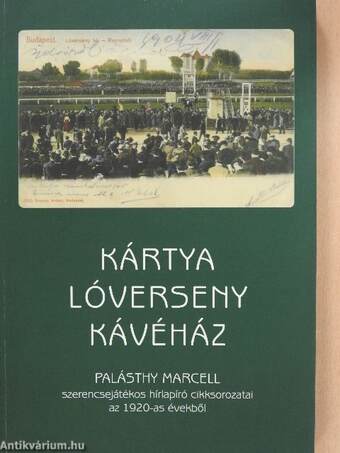 Kártya, lóverseny, kávéház