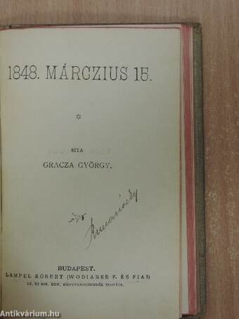 A kuruczvilág költészete/Mikes Kelemen válogatott Törökországi levelei/1848. márczius 15.