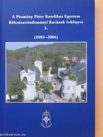 A Pázmány Péter Katolikus Egyetem Bölcsészettudományi Karának évkönyve 3.