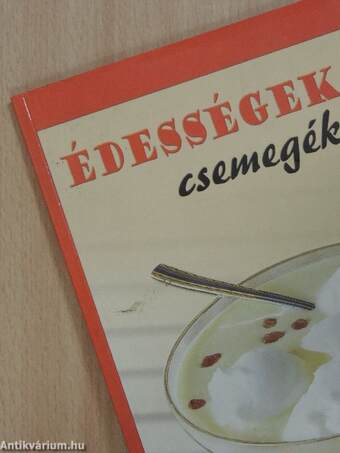 Édességek, csemegék