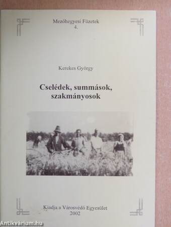 Cselédek, summások, szakmányosok